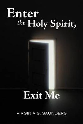 Cover image for Enter the Holy Spirit, Exit Me