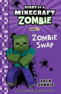 Cover image for Zombie Swap (Diary of a Minecraft Zombie, Book 4)