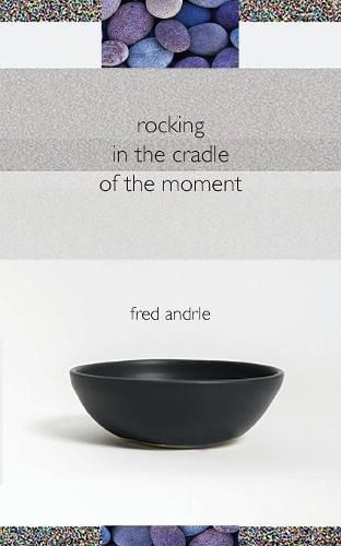 Cover image for Rocking in the Cradle of the Moment