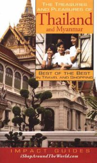 Cover image for Treasures & Pleasures of Thailand & Myanmar: Best of the Best in Travel & Shopping