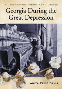 Cover image for Georgia During the Great Depression: A Documentary Portrait of a Decade