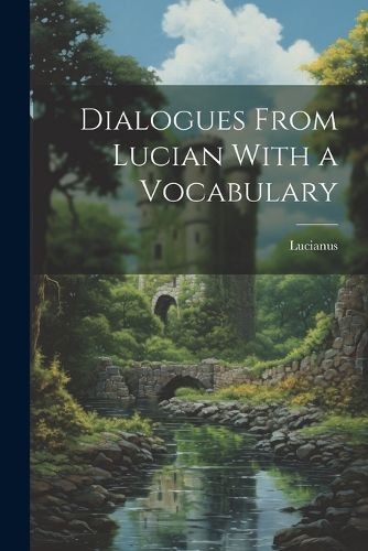 Cover image for Dialogues From Lucian With a Vocabulary