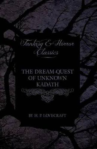 Cover image for The Dream-Quest of Unknown Kadath (Fantasy and Horror Classics)