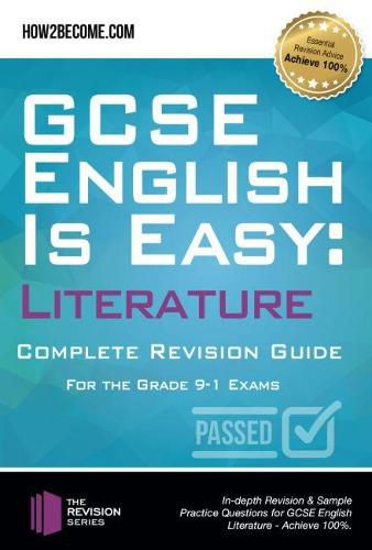 Cover image for GCSE English is Easy: Literature - Complete revision guide for the grade 9-1 system: In-depth Revision & Sample Practice Questions for GCSE English Literature - Achieve 100%.