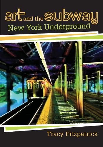 Cover image for Art and the Subway: New York Underground