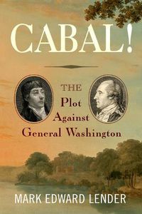 Cover image for Cabal!: The Plot Against George Washington