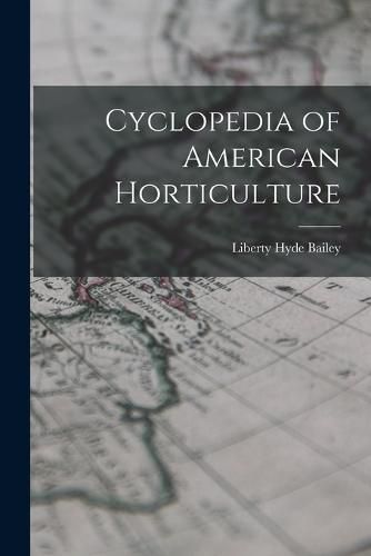 Cover image for Cyclopedia of American Horticulture