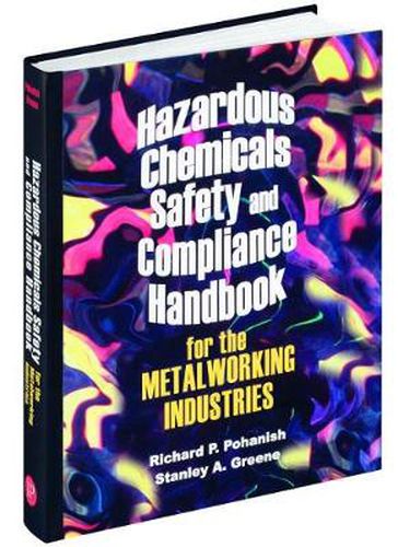 Hazardous Chemicals Safety and Compliance Handbook for the Metalworking Industries