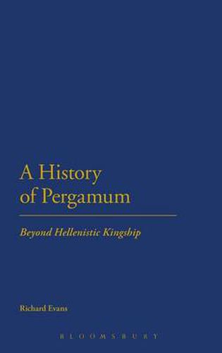 Cover image for A History of Pergamum: Beyond Hellenistic Kingship