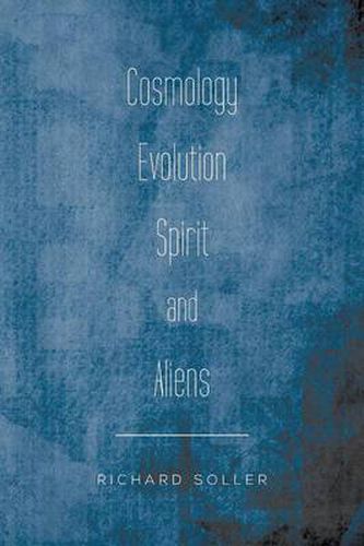 Cover image for Cosmology Evolution Spirit and Aliens