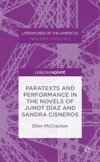 Cover image for Paratexts and Performance in the Novels of Junot Diaz and Sandra Cisneros