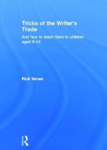 Cover image for Tricks of the Writer's Trade: And how to teach them to children aged 8-14