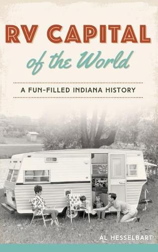 Cover image for RV Capital of the World: A Fun-Filled Indiana History