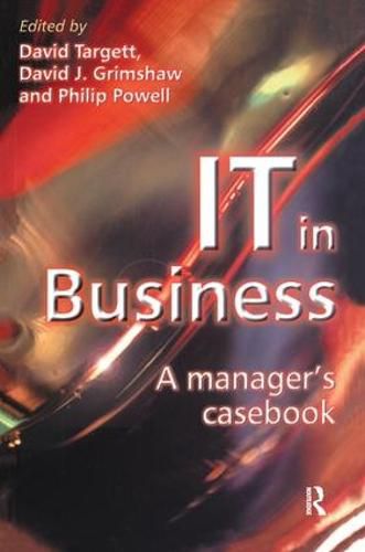 IT in Business: A Business Manager's Casebook: A manager's casebook