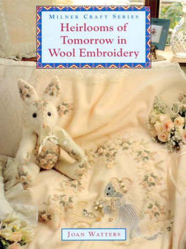 Cover image for Heirlooms of Tomorrow in Wool Embroidery