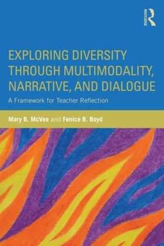 Cover image for Exploring Diversity through Multimodality, Narrative, and Dialogue: A Framework for Teacher Reflection