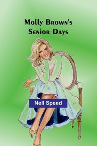 Cover image for Molly Brown's Senior Days