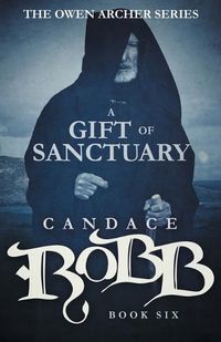 Cover image for A Gift of Sanctuary: The Owen Archer Series - Book Six