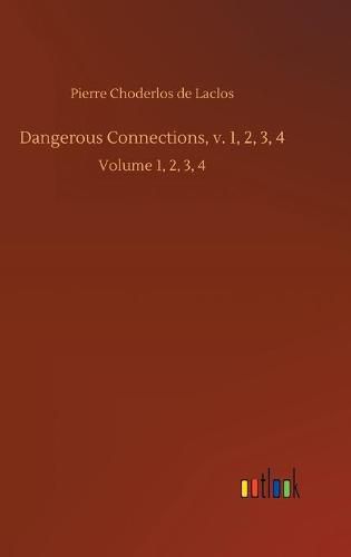 Cover image for Dangerous Connections, v. 1, 2, 3, 4: Volume 1, 2, 3, 4