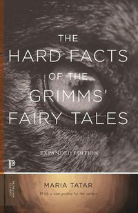 Cover image for The Hard Facts of the Grimms' Fairy Tales: Expanded Edition