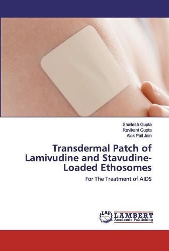 Cover image for Transdermal Patch of Lamivudine and Stavudine-Loaded Ethosomes