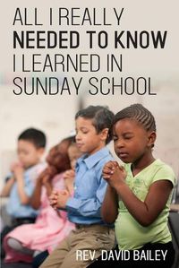 Cover image for All I Really Needed to Know I Learned in Sunday School