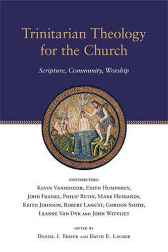 Cover image for Trinitarian Theology for the Church: Scripture, Community, Worship