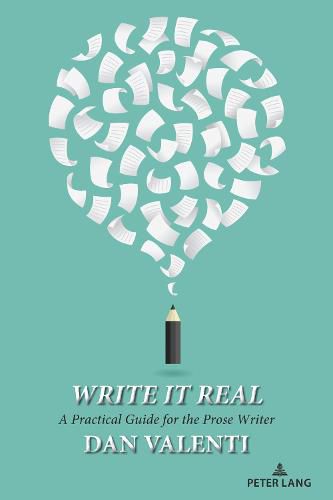 Cover image for Write It Real: A Practical Guide for the Prose Writer