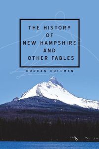 Cover image for The History of New Hampshire and Other Fables