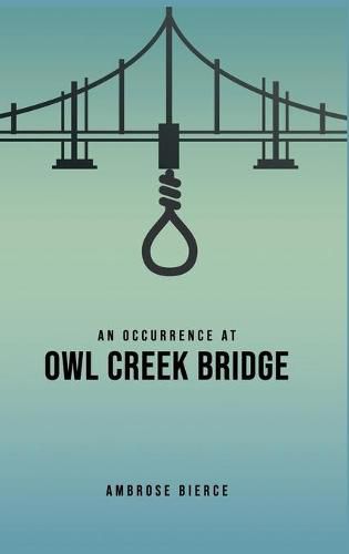 Cover image for An Occurrence at Owl Creek Bridge