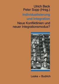 Cover image for Individualisierung Und Integration: Neue Konfliktlinien Und Neuer Integrationsmodus?