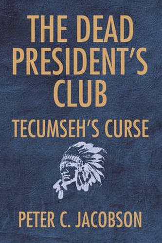 Cover image for The Dead President's Club: Tecumseh's Curse