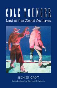 Cover image for Cole Younger: Last of the Great Outlaws