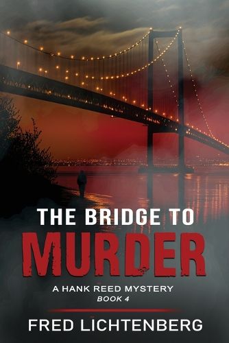 Cover image for The Bridge to Murder (The Hank Reed Mystery Series, Book 4)