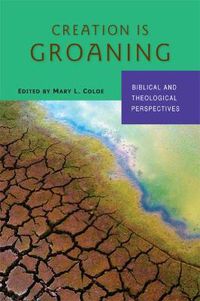 Cover image for Creation Is Groaning: Biblical and Theological Perspectives