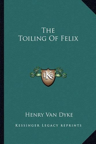 Cover image for The Toiling of Felix