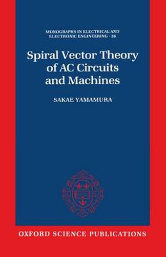 Cover image for Spiral Vector Theory of AC Circuits and Machines