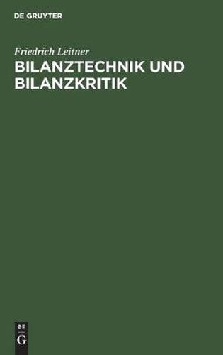 Cover image for Bilanztechnik Und Bilanzkritik: Mit Einem Nachtrag: Bilanzen Und Notrecht