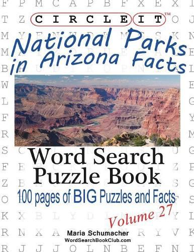 Circle It, National Parks in Arizona Facts, Word Search, Puzzle Book