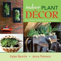 Cover image for Indoor Plant Decor: The Design Stylebook for Houseplants