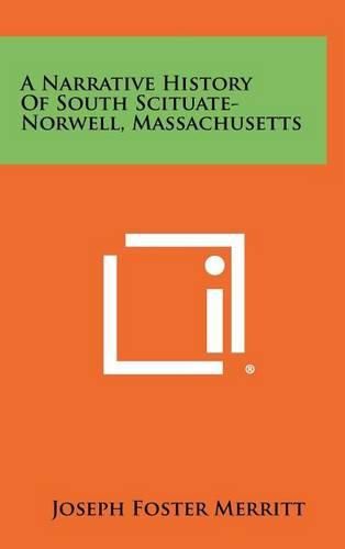 Cover image for A Narrative History of South Scituate-Norwell, Massachusetts