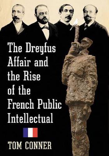 Cover image for The Dreyfus Affair and the Rise of the French Public Intellectual