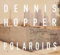 Cover image for Dennis Hopper Colors: The Polaroids
