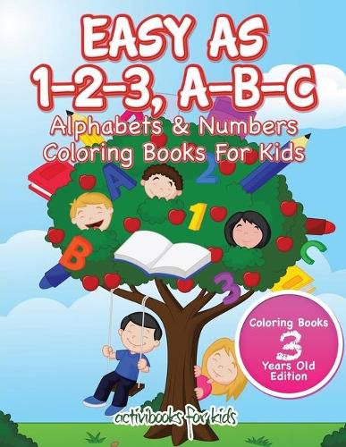 Cover image for Easy As 1-2-3, A-B-C: Alphabets & Numbers Coloring Books For Kids - Coloring Books 3 Years Old Edition