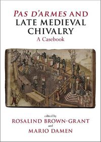 Cover image for Pas d'armes and Late Medieval Chivalry