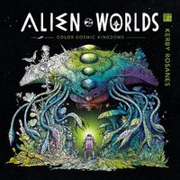 Cover image for Alien Worlds: Color Cosmic Kingdoms