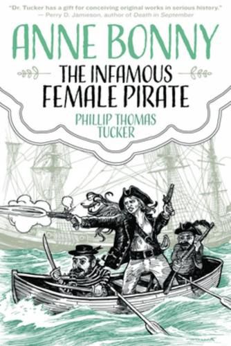 Cover image for Anne Bonny: The Infamous Female Pirate: The Infamous Female Pirate
