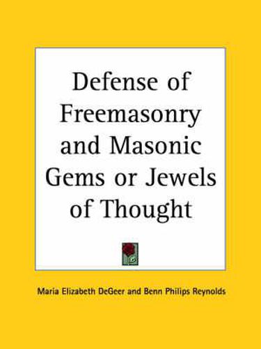 Cover image for Defense of Freemasonry and Masonic Gems or Jewels of Thought (1876)