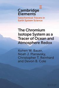 Cover image for The Chromium Isotope System as a Tracer of Ocean and Atmosphere Redox