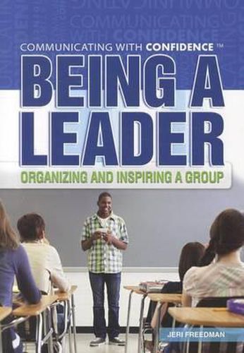 Being a Leader: Organizing and Inspiring a Group